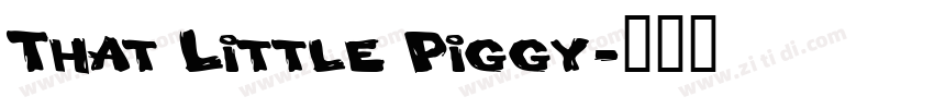That Little Piggy字体转换
